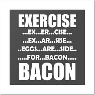 Exercise Bacon Posters and Art